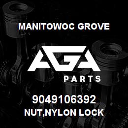 9049106392 Manitowoc Grove NUT,NYLON LOCK | AGA Parts