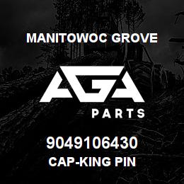 9049106430 Manitowoc Grove CAP-KING PIN | AGA Parts