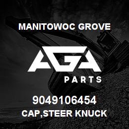 9049106454 Manitowoc Grove CAP,STEER KNUCK | AGA Parts