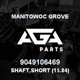 9049106469 Manitowoc Grove SHAFT,SHORT (15.84) | AGA Parts