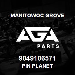 9049106571 Manitowoc Grove PIN PLANET | AGA Parts