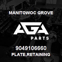9049106660 Manitowoc Grove PLATE,RETAINING | AGA Parts