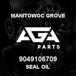 9049106709 Manitowoc Grove SEAL OIL | AGA Parts
