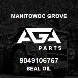 9049106767 Manitowoc Grove SEAL OIL | AGA Parts