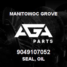 9049107052 Manitowoc Grove SEAL, OIL | AGA Parts