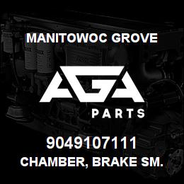 9049107111 Manitowoc Grove CHAMBER, BRAKE SM. | AGA Parts