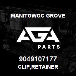 9049107177 Manitowoc Grove CLIP,RETAINER | AGA Parts