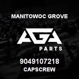 9049107218 Manitowoc Grove CAPSCREW | AGA Parts