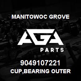 9049107221 Manitowoc Grove CUP,BEARING OUTER | AGA Parts