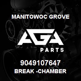 9049107647 Manitowoc Grove BREAK -CHAMBER | AGA Parts