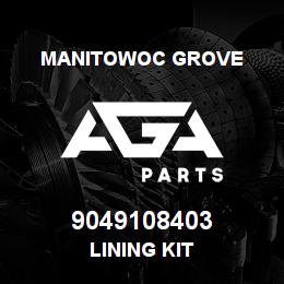 9049108403 Manitowoc Grove LINING KIT | AGA Parts