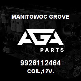 9926112464 Manitowoc Grove COIL, 12 V.. | AGA Parts