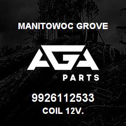 9926112533 Manitowoc Grove COIL 12 V.. | AGA Parts