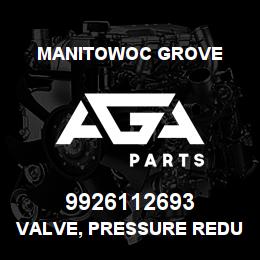 9926112693 Manitowoc Grove VALVE, PRESSURE REDUCING | AGA Parts