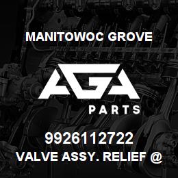 9926112722 Manitowoc Grove VALVE ASSY. RELIEF @ 4300 PSI | AGA Parts