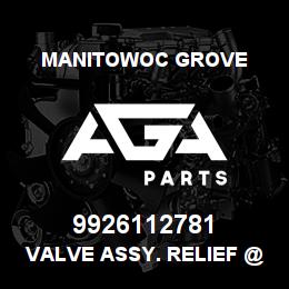 9926112781 Manitowoc Grove VALVE ASSY. RELIEF @ 3000 PSI | AGA Parts