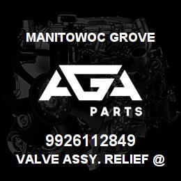 9926112849 Manitowoc Grove VALVE ASSY. RELIEF @ 1500 PSI. | AGA Parts
