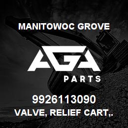 9926113090 Manitowoc Grove VALVE, RELIEF CART, .@ 2500 PSI | AGA Parts