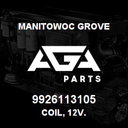 9926113105 Manitowoc Grove COIL, 12 V.. | AGA Parts