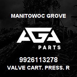 9926113278 Manitowoc Grove VALVE CART. PRESS. REDUCING | AGA Parts