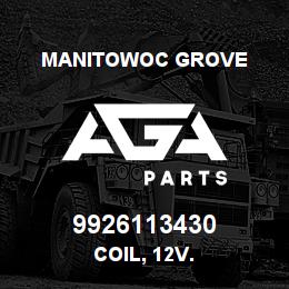 9926113430 Manitowoc Grove COIL, 12 V.. | AGA Parts
