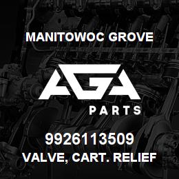9926113509 Manitowoc Grove VALVE, CART. RELIEF @ 3900 PSI | AGA Parts