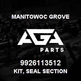 9926113512 Manitowoc Grove KIT, SEAL SECTION | AGA Parts