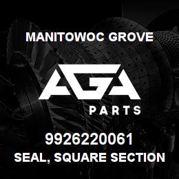 9926220061 Manitowoc Grove SEAL, SQUARE SECTION | AGA Parts