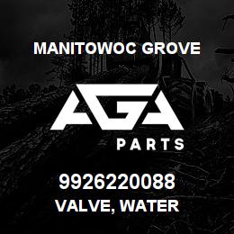 9926220088 Manitowoc Grove VALVE, WATER | AGA Parts