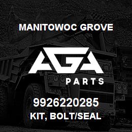 9926220285 Manitowoc Grove KIT, BOLT/SEAL | AGA Parts