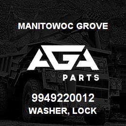 9949220012 Manitowoc Grove WASHER, LOCK | AGA Parts