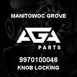 9970100046 Manitowoc Grove KNOB LOCKING | AGA Parts