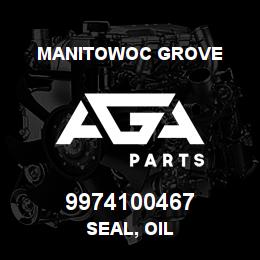 9974100467 Manitowoc Grove SEAL, OIL | AGA Parts