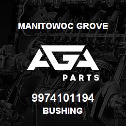 9974101194 Manitowoc Grove BUSHING | AGA Parts