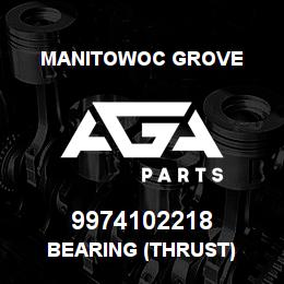 9974102218 Manitowoc Grove BEARING (THRUST) | AGA Parts
