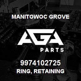 9974102725 Manitowoc Grove RING, RETAINING | AGA Parts