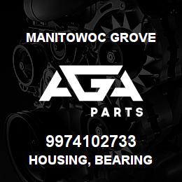 9974102733 Manitowoc Grove HOUSING, BEARING | AGA Parts