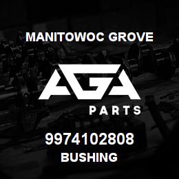 9974102808 Manitowoc Grove BUSHING | AGA Parts