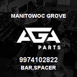 9974102822 Manitowoc Grove BAR, SPACER | AGA Parts