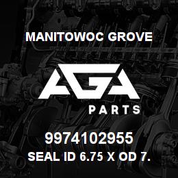 9974102955 Manitowoc Grove SEAL ID 6.75 X OD 7.25X.563 | AGA Parts
