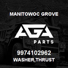 9974102962 Manitowoc Grove WASHER, THRUST | AGA Parts