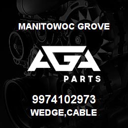 9974102973 Manitowoc Grove WEDGE, CABLE | AGA Parts