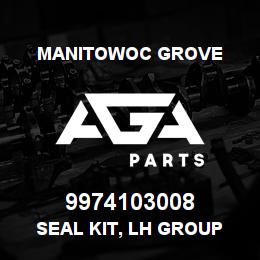 9974103008 Manitowoc Grove SEAL KIT, LH GROUP | AGA Parts