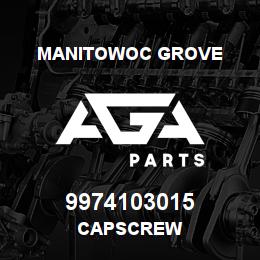 9974103015 Manitowoc Grove CAPSCREW | AGA Parts