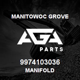 9974103036 Manitowoc Grove MANIFOLD | AGA Parts