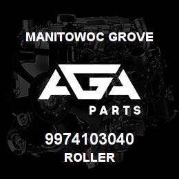 9974103040 Manitowoc Grove ROLLER | AGA Parts