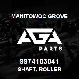 9974103041 Manitowoc Grove SHAFT, ROLLER | AGA Parts