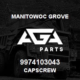 9974103043 Manitowoc Grove CAPSCREW | AGA Parts