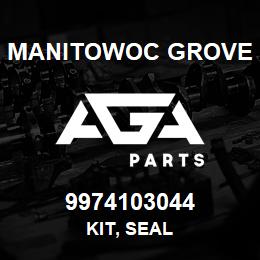 9974103044 Manitowoc Grove KIT, SEAL | AGA Parts