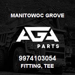 9974103054 Manitowoc Grove FITTING, TEE | AGA Parts